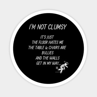 i'm not clumsy Magnet